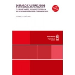 Disparos justificados "El uso del arma de fuego en el ejercicio de la función policial, seguridad...