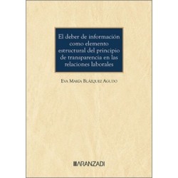 El deber de información como elemento estructural del principio de transparencia en las relaciones laborales