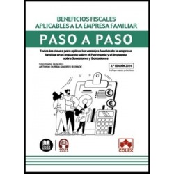 Beneficios fiscales aplicables a la empresa familiar. Paso a paso "Todas las claves para aplicar...