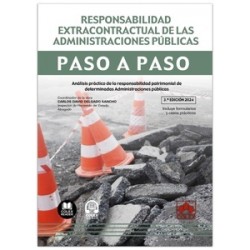 Responsabilidad extracontractual de las Administraciones Públicas. Paso a paso "Análisis práctico de la responsabilidad patrimo