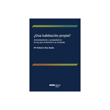 ¿Una habitación propia? Arrendamiento y propiedad en la Ley por el derecho a la vivienda