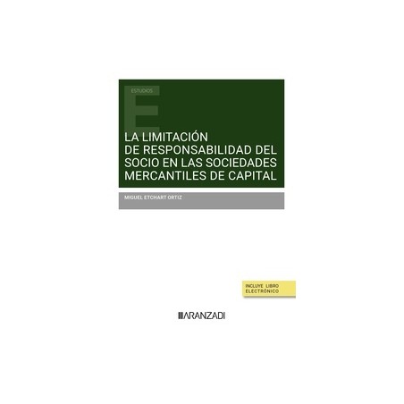 LA LIMITACION DE RESPONSABILIDAD DEL SOCIO EN LAS SOCIEDADES (Papel + Ebook)