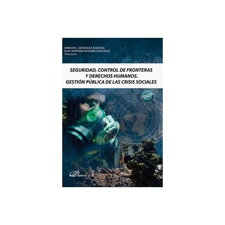 Seguridad, control de fronteras y derechos humanos. Gestión pública de las crisis sociales
