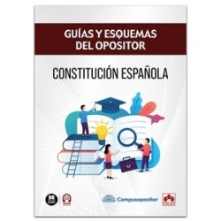 Constitución española. Guías y esquemas del opositor