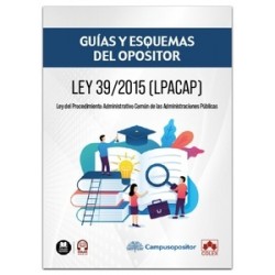 Ley 39/2015, de 1 de octubre. Guías y esquemas del opositor "Procedimiento Administrativo Común"