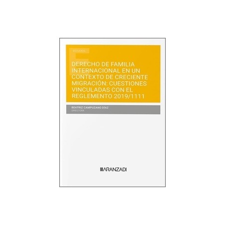 Derecho de familia internacional en un contexto de creciente cuestiones vinculadas con el Reglamento 2019/1111