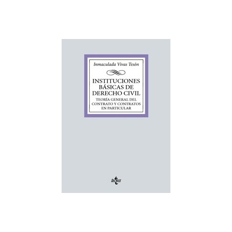 Instituciones básicas de derecho civil "Teoría general del contrato y contratos en particular"