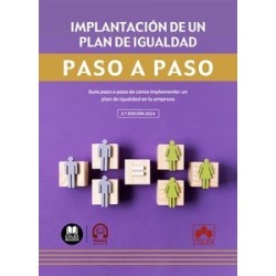 Implantación de un plan de igualdad. Paso a paso "Guía paso a paso de cómo implementar un plan de...