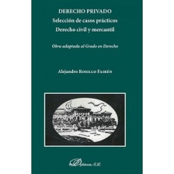 Derecho Privado "Selección de casos prácticos Derecho civil y mercantil"