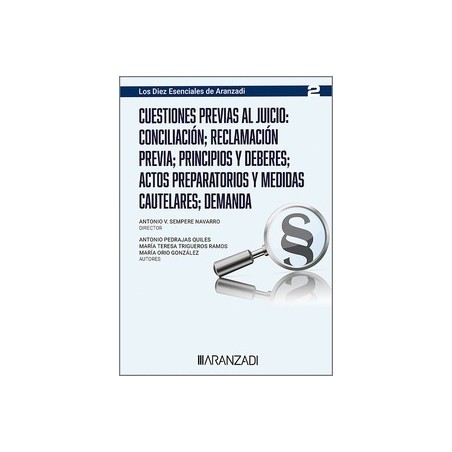 Cuestiones previas al juicio: conciliación, reclamación previa, principios y deberes, "actos preparatorios y medidas cautelares