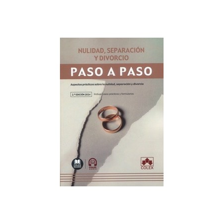 Nulidad, separación y divorcio. Paso a paso "Aspectos prácticos sobre la nulidad, separación y divorcio"