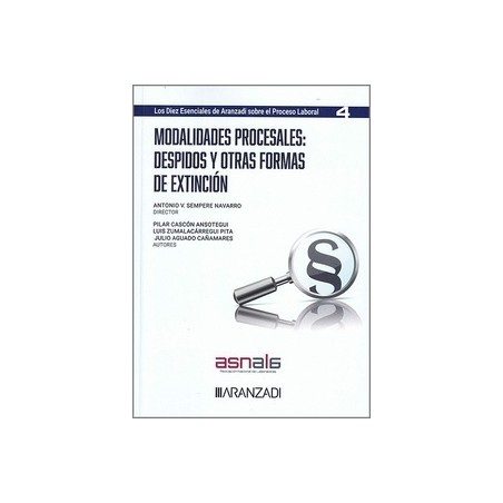 Modalidades procesales: despidos y otras formas de extinción "Los diez esenciales, serie proceso laboral. Núm. 4"