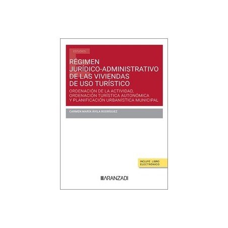 Régimen jurídico-administrativo de las viviendas de uso turístico "Ordenación de la actividad, ordenación turística autonómica 