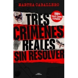 TRES CRIMENES REALES SIN RESOLVER