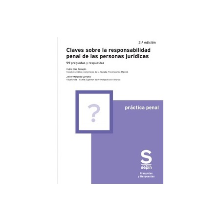 Claves sobre la responsabilidad penal de las personas jurídicas "99 preguntas y respuestas"