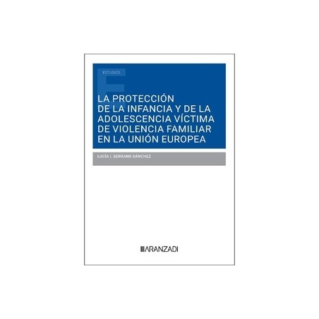 La protección de la infancia y de la adolescencia víctima de violencia familiar en la Unión Europea