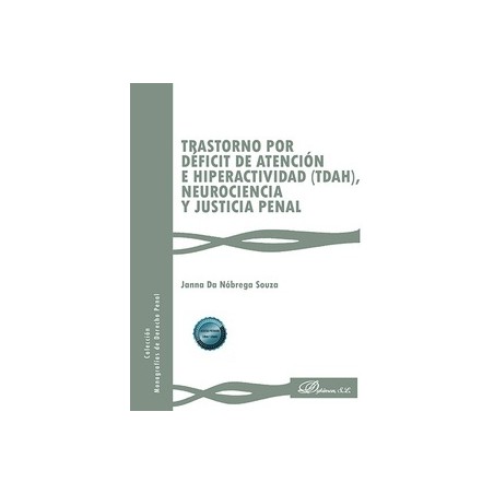 Trastorno por déficit de atención e hiperactividad (TDAH), neurociencia y justicia penal