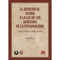 El derecho al olvido a la luz de los derechos de la personalidad (honor, intimidad y propia imagen)