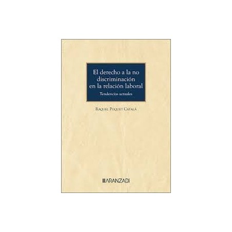 El derecho a la no discriminación en la relación laboral "Tendencias actuales"