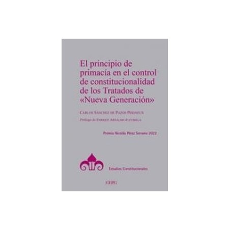 El principio de primacía en el control de constitucionalidad de los Tratados de "Nueva Generación"