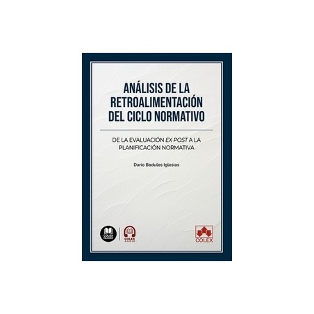 Análisis de la retroalimentación del ciclo normativo "De la evaluación ex post a la planificación normativa"