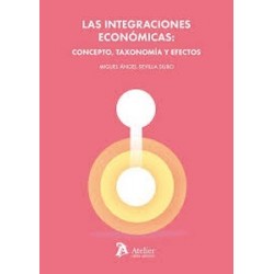 Las integraciones económicas "Concepto, taxonomía y efectos"