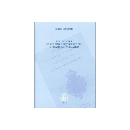 Ley Orgánica del Régimen Electoral General y desarrollo normativo