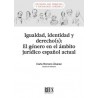 Igualdad, identidad y derecho(s) "el género en el ámbito jurídico español actual"