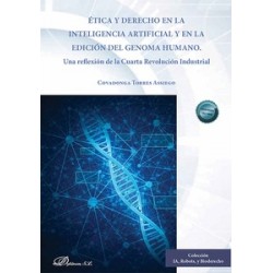 Ética y Derecho en la inteligencia artificial y en la edición del genoma humano "una reflexión de...