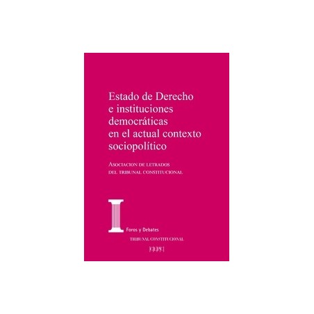 Estado de Derecho e instituciones democráticas en el actual contexto sociopolítico