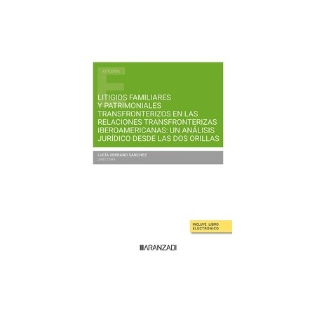 Litigios familiares y patrimoniales transfronterizos en las relaciones transfronterizas iberoamericanas "una análisis jurídico 