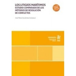 Los litigios marítimos. Estudio comparado de los métodos de resolución de conflictos