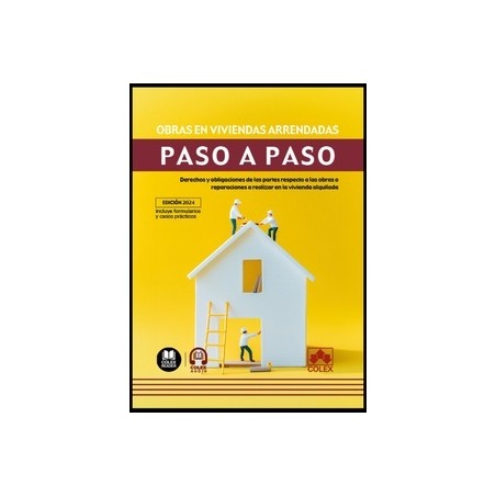 Obras en viviendas arrendadas. Paso a paso "Derechos y obligaciones de las partes respecto a las obras o reparaciones a realiza