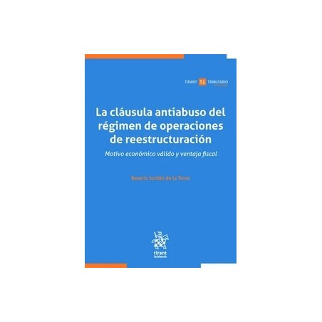 La cláusula antiabuso del régimen de operaciones de reestructuración "Motivo económico válido y ventaja fiscal"