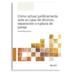 Cómo actuar jurídicamente ante un caso de divorcio, separación o ruptura de pareja "Próxima...