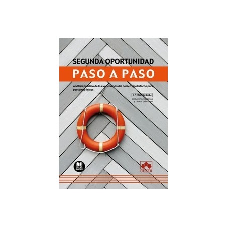 Segunda Oportunidad. Paso a paso "Análisis práctico de la Ley 25/2015, de 28 de julio, de mecanismo de segunda oportunidad, red