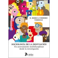 SOCIOLOGÍA DE LA DESVIACIÓN "Un acercamiento multidisciplinar desde la investigación."