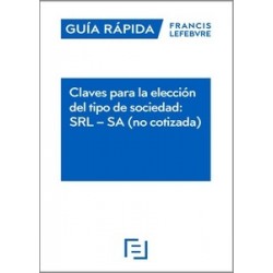 Claves para la elección del tipo de sociedad: SRL-SA (no cotizada)