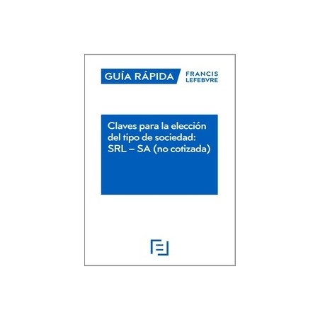 Claves para la elección del tipo de sociedad: SRL-SA (no cotizada)