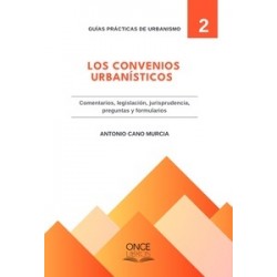 Los Convenios Urbanísticos "Comentarios, Legislación, Jurisprudencia, Preguntas y Respuestas"