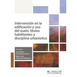 Intervención en la edificación y uso del suelo: títulos habilitantes y disciplina urbanística