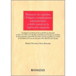 Blanqueo de capitales: Obligado cumplimiento administrativo y delito penal en la legislación...