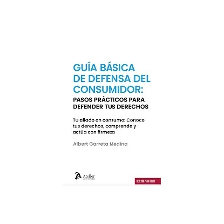 Guía básica de defensor del consumidor: pasos prácticos para defender tus derechos