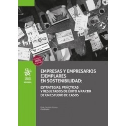 Empresas y empresarios ejemplares en sostenibilidad "estrategias, prácticas y resultados de éxito...