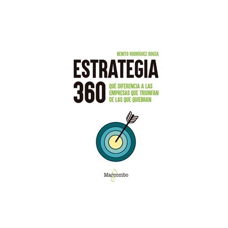 ESTRATEGIA 360 "Que diferencia a las empresas que triunfan de las que quiebran"