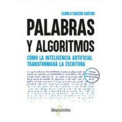 PALABRAS Y ALGORITMOS "Como la inteligencia artificial transformara la escritura"