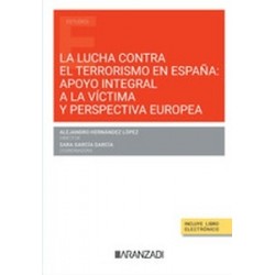 Lucha contra el terrorismo en España: apoyo integral a la víctima y perspectiva europea