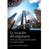 LA VOCACION DEL EMPRESARIO "Hacia una integracion del trabajo y la espiritualidad"