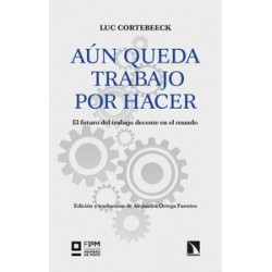 AUN QUEDA TRABAJO POR HACER "EL FUTURO DEL TRABAJO DECENTE EN EL MUNDO"