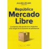 REPUBLICA MERCADO LIBRE "La empresa más grande de la Argentina y los riesgos de la economía de plataformas"